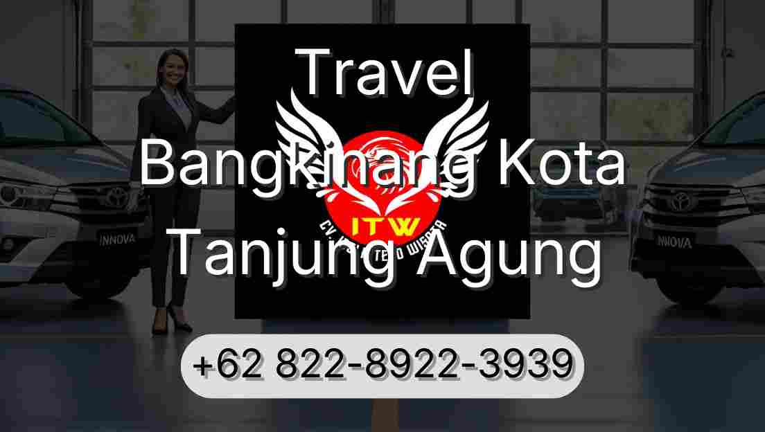 Travel Bangkinang Kota Tanjung Agung