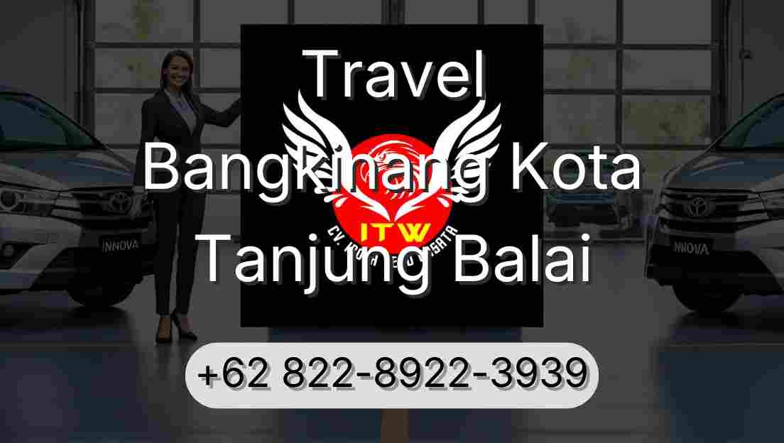 Travel Bangkinang Kota Tanjung Balai