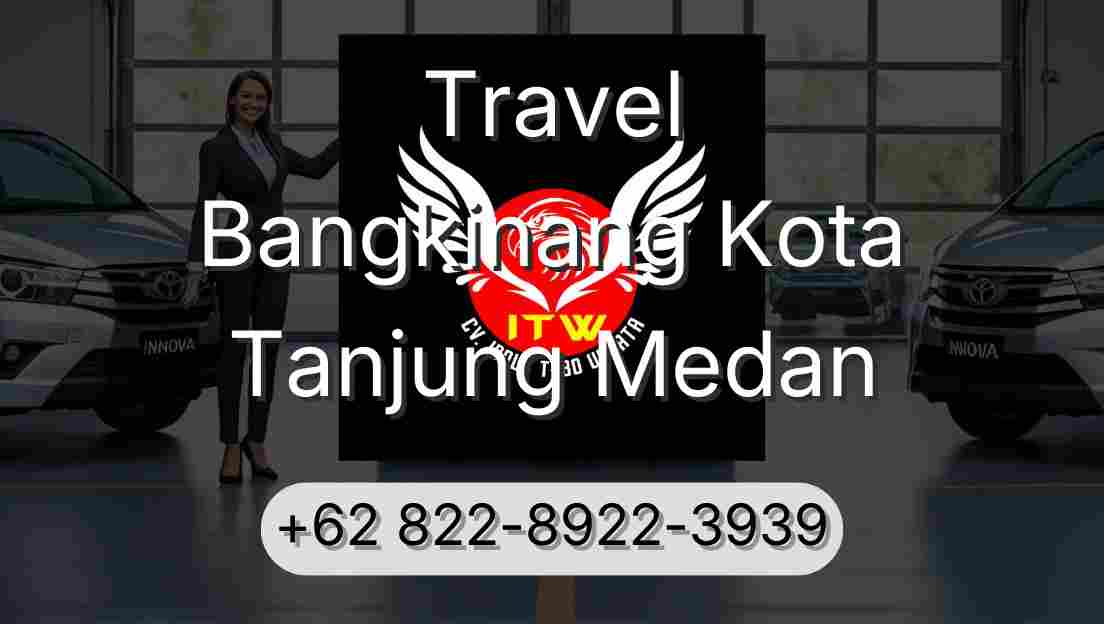 Travel Bangkinang Kota Tanjung Medan