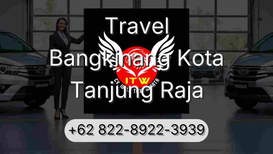 Travel Bangkinang Kota Tanjung Raja