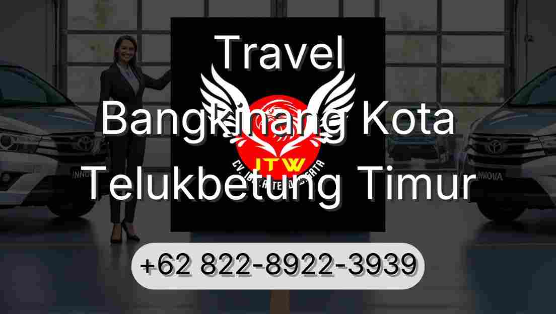 Travel Bangkinang Kota Telukbetung Timur
