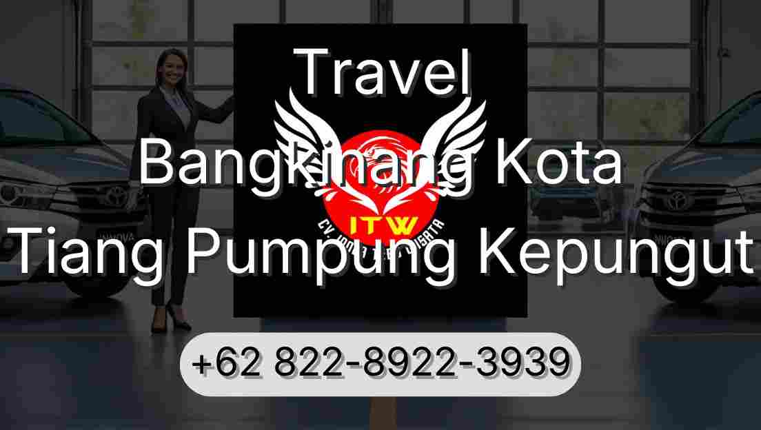 Travel Bangkinang Kota Tiang Pumpung Kepungut