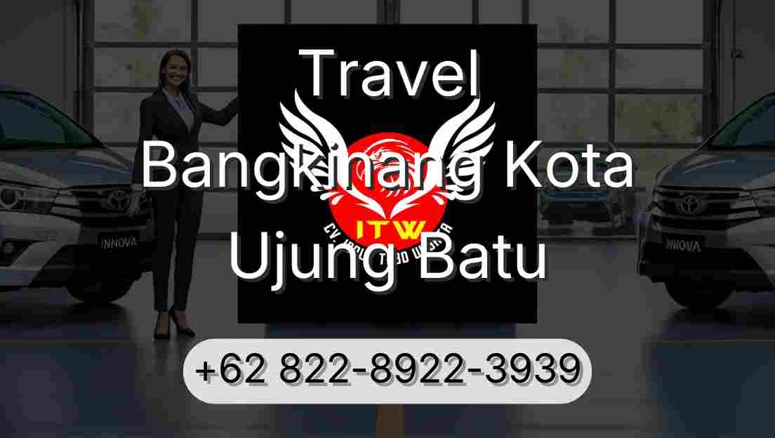 Travel Bangkinang Kota Ujung Batu