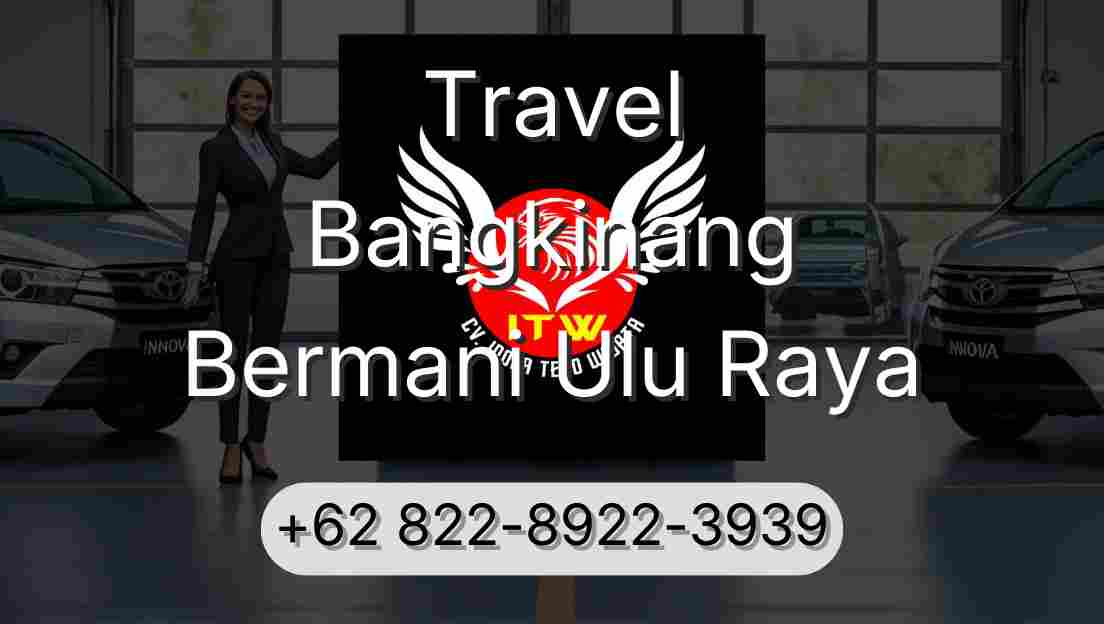 Travel Bangkinang Bermani Ulu Raya