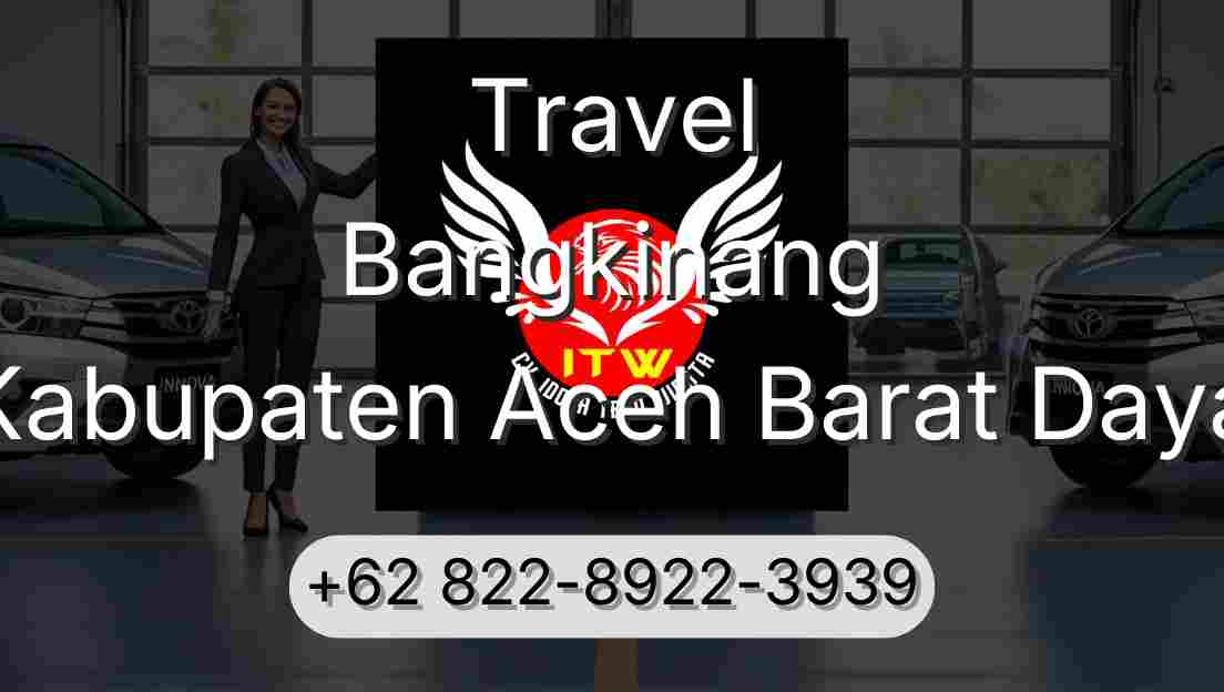 Travel Bangkinang Kabupaten Aceh Barat Daya