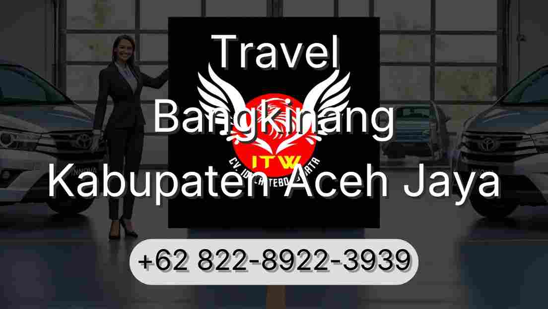 Travel Bangkinang Kabupaten Aceh Jaya