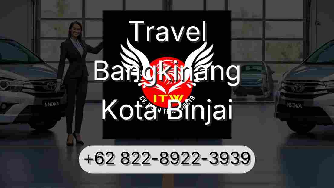 Travel Bangkinang Kota Binjai