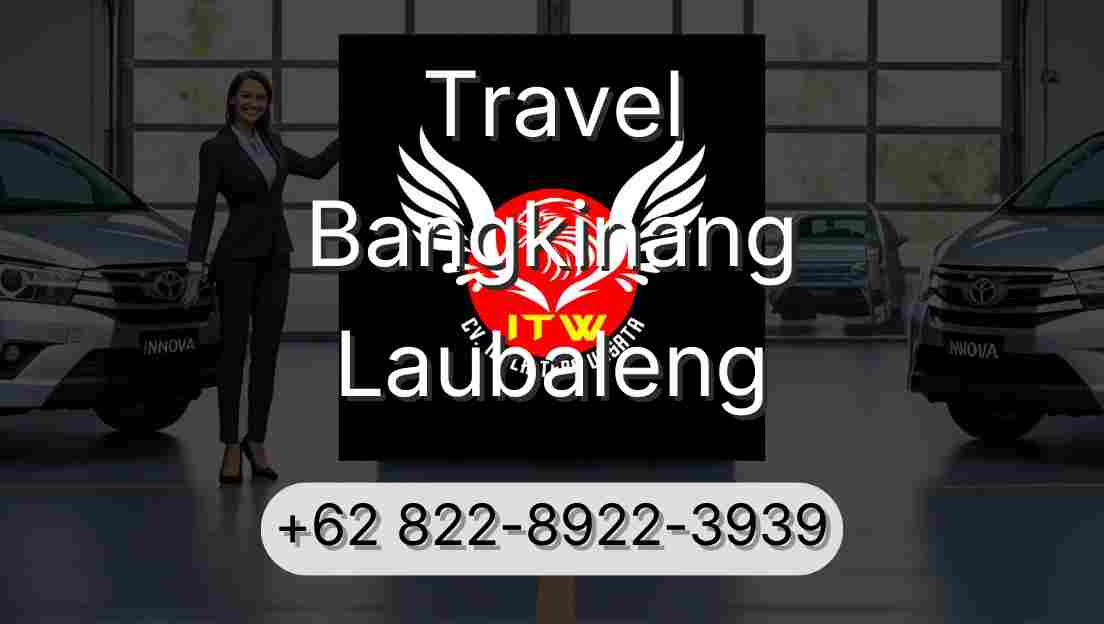 Travel Bangkinang Laubaleng