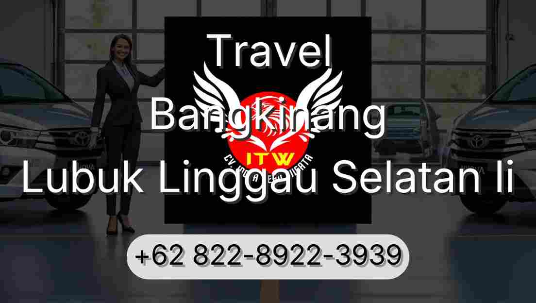 Travel Bangkinang Lubuk Linggau Selatan Ii