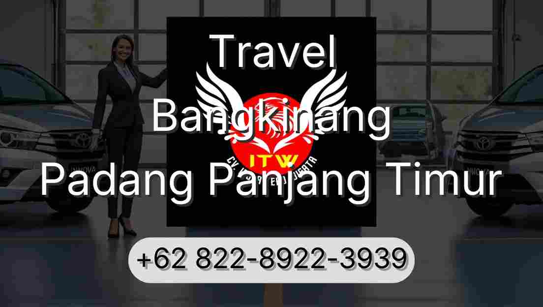 Travel Bangkinang Padang Panjang Timur