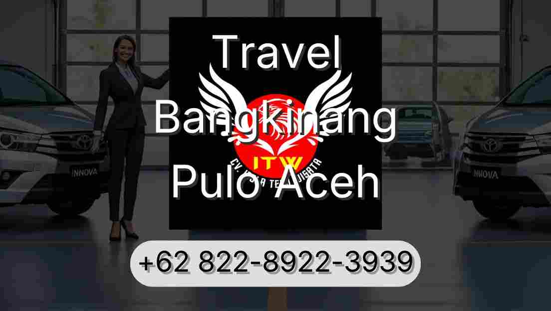 Travel Bangkinang Pulo Aceh
