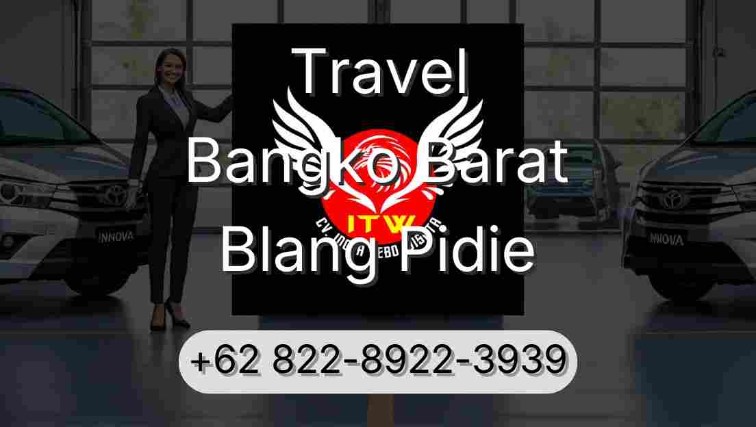 Travel Bangko Barat Blang Pidie