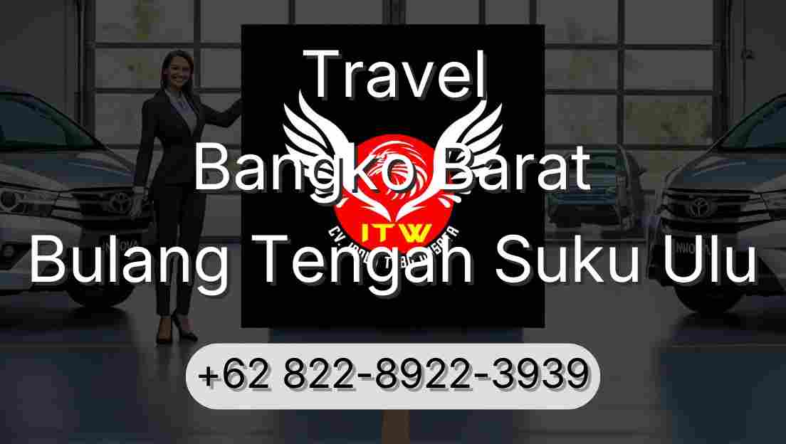 Travel Bangko Barat Bulang Tengah Suku Ulu