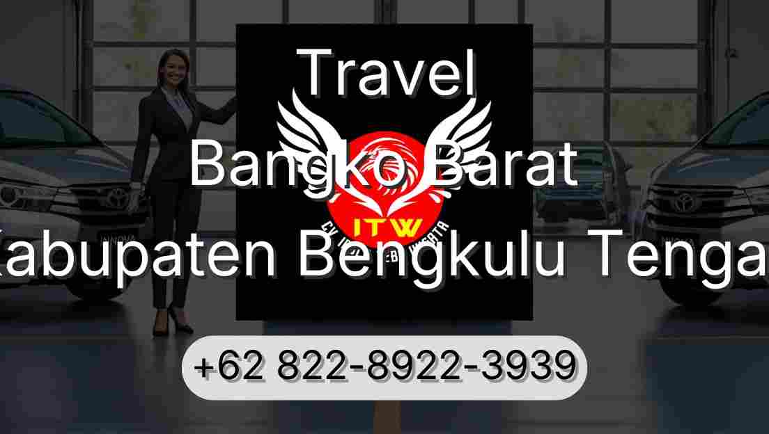 Travel Bangko Barat Kabupaten Bengkulu Tengah