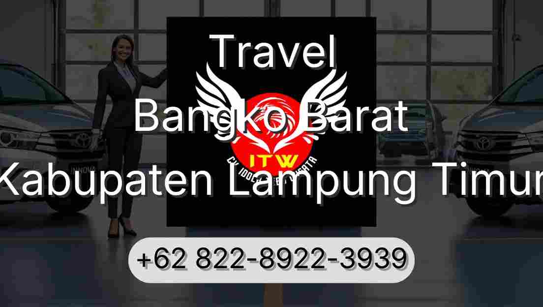 Travel Bangko Barat Kabupaten Lampung Timur