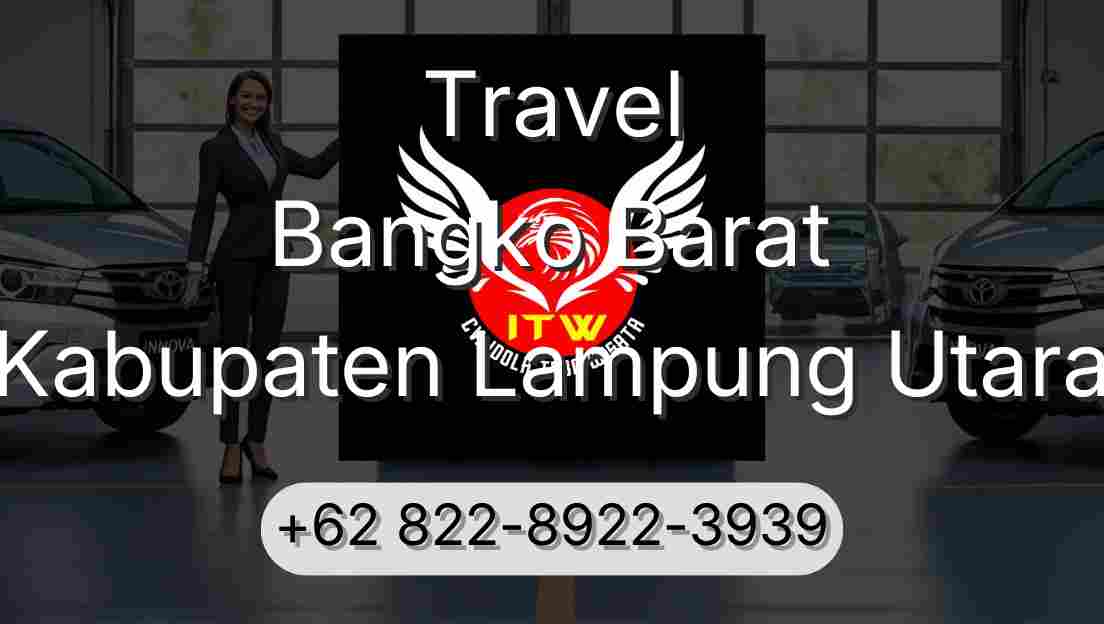 Travel Bangko Barat Kabupaten Lampung Utara