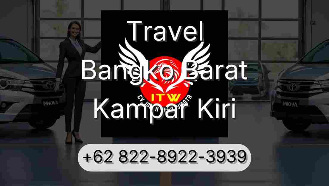 Travel Bangko Barat Kampar Kiri