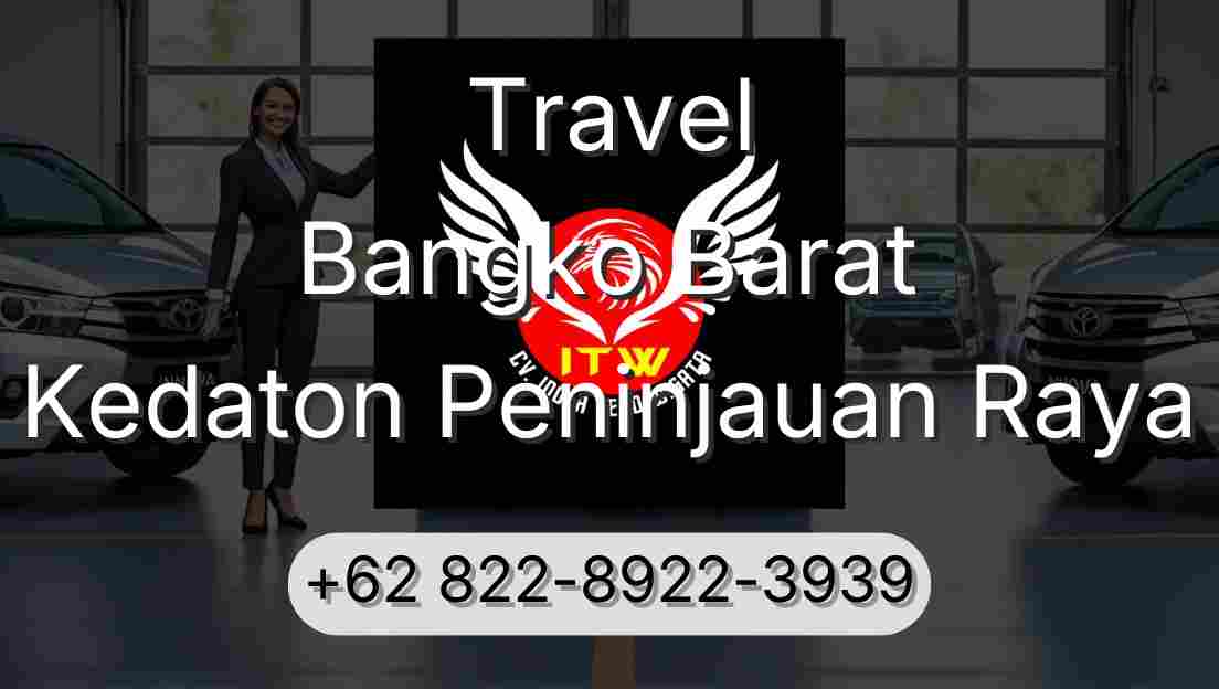 Travel Bangko Barat Kedaton Peninjauan Raya