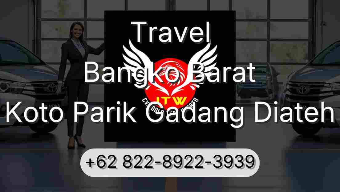 Travel Bangko Barat Koto Parik Gadang Diateh