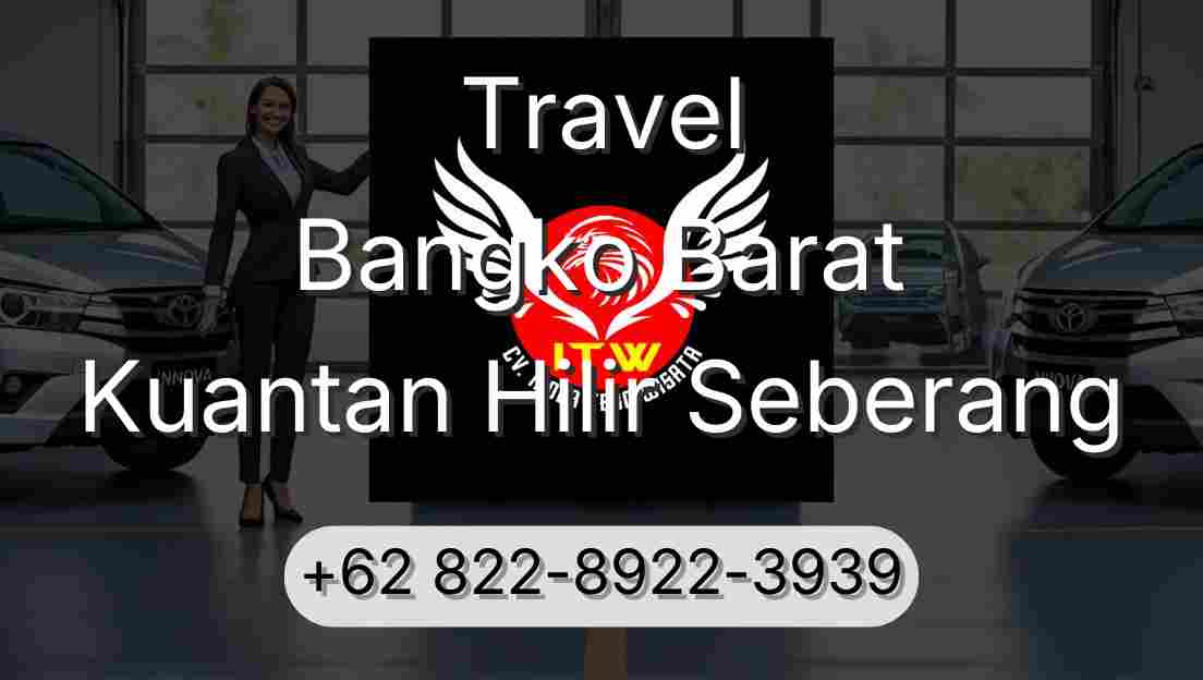 Travel Bangko Barat Kuantan Hilir Seberang