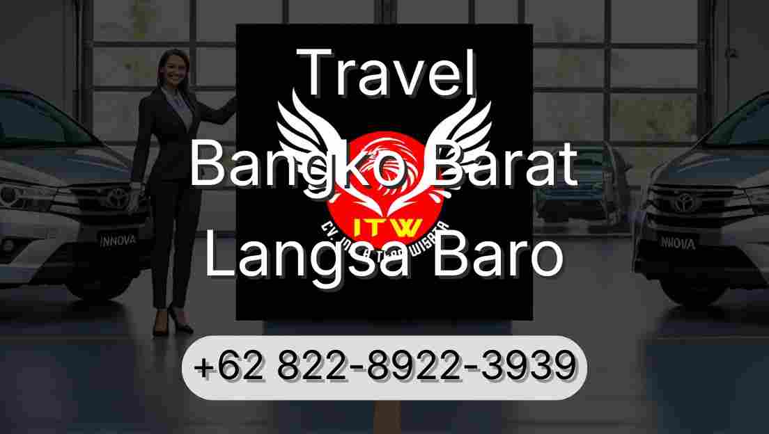 Travel Bangko Barat Langsa Baro