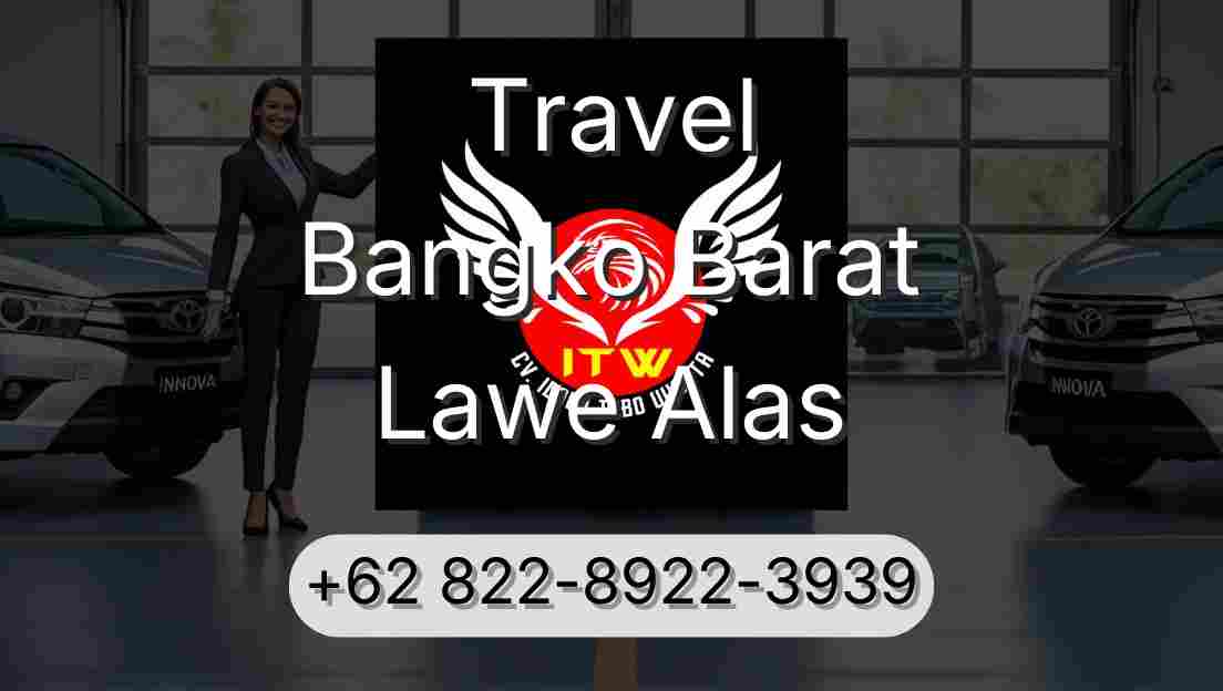 Travel Bangko Barat Lawe Alas