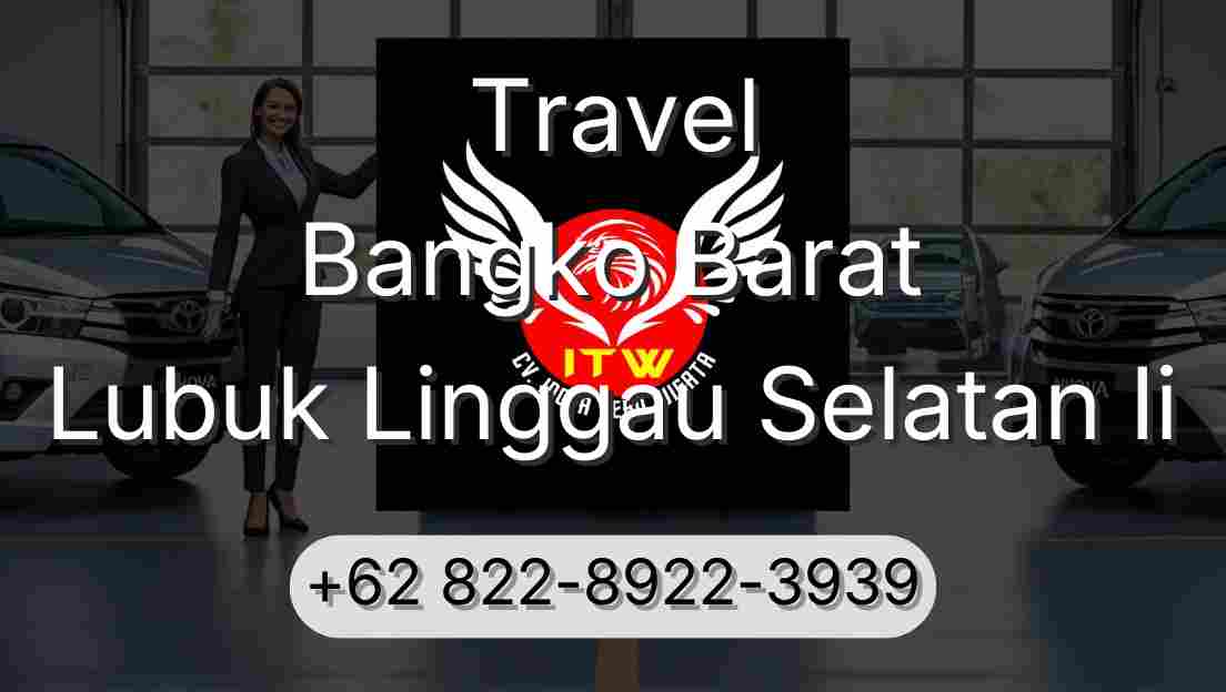Travel Bangko Barat Lubuk Linggau Selatan Ii