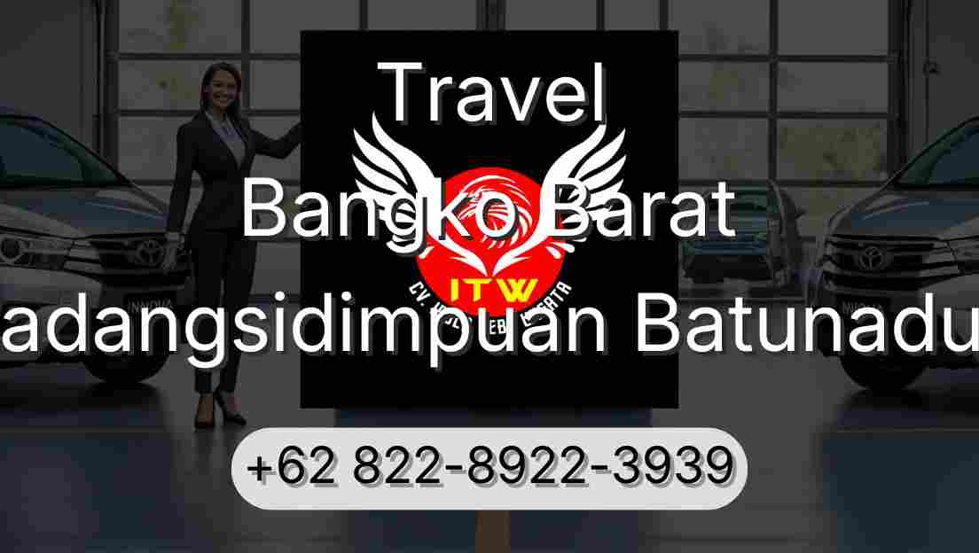 Travel Bangko Barat Padangsidimpuan Batunadua
