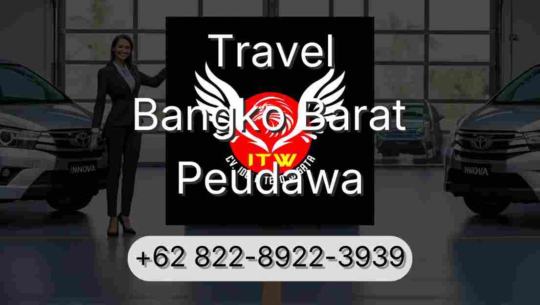 Travel Bangko Barat Peudawa