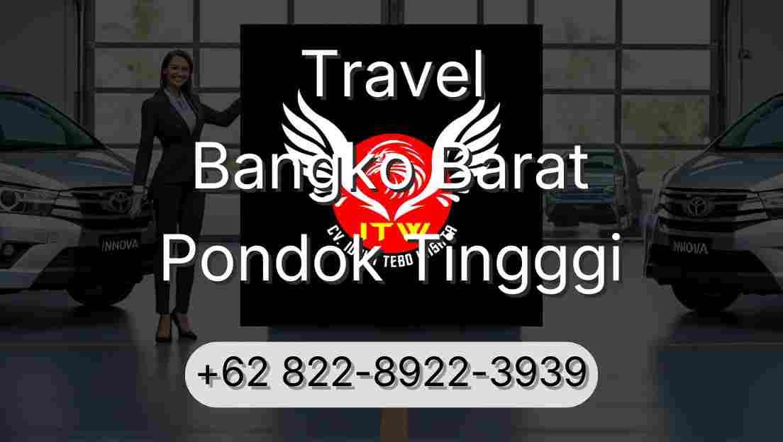 Travel Bangko Barat Pondok Tingggi