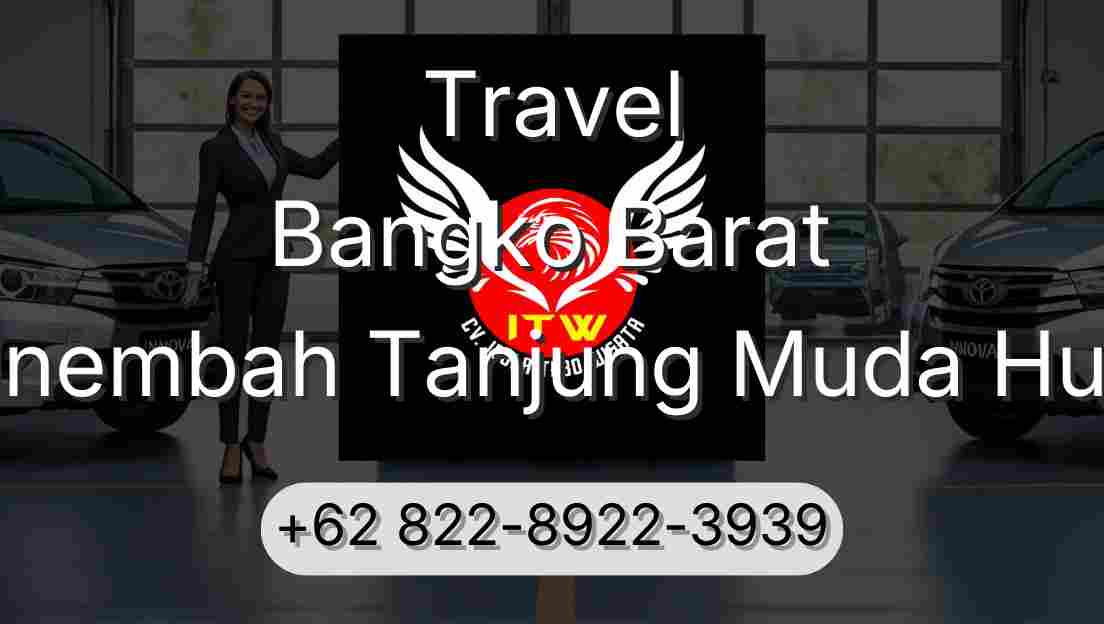 Travel Bangko Barat Sinembah Tanjung Muda Hulu
