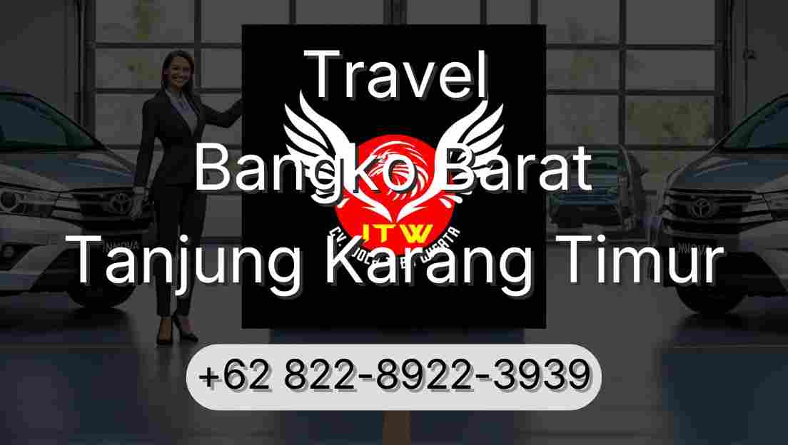 Travel Bangko Barat Tanjung Karang Timur