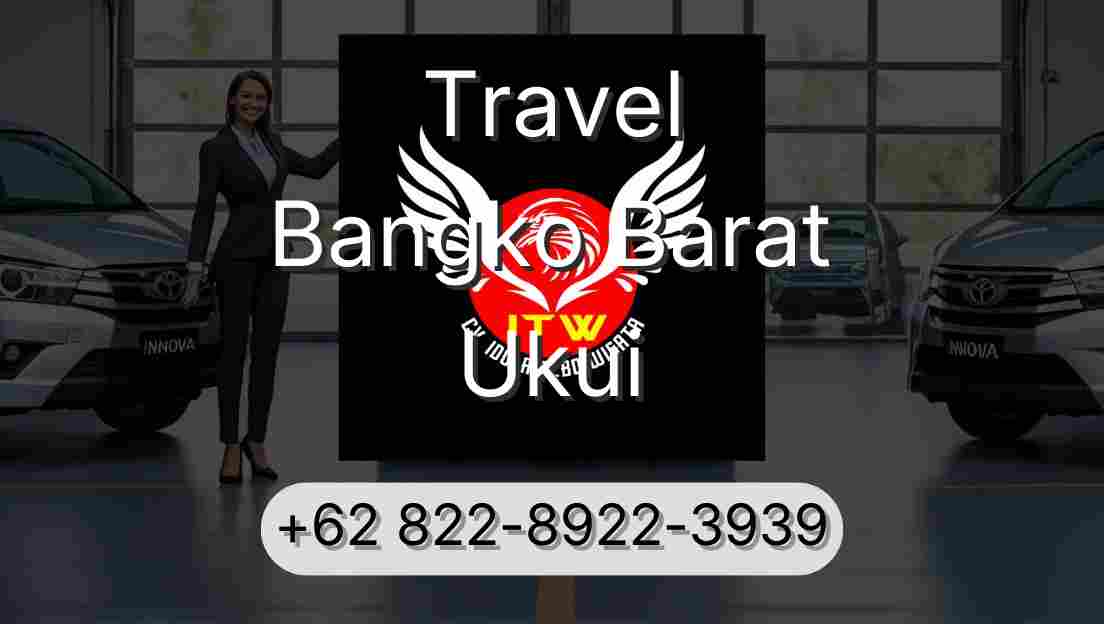 Travel Bangko Barat Ukui