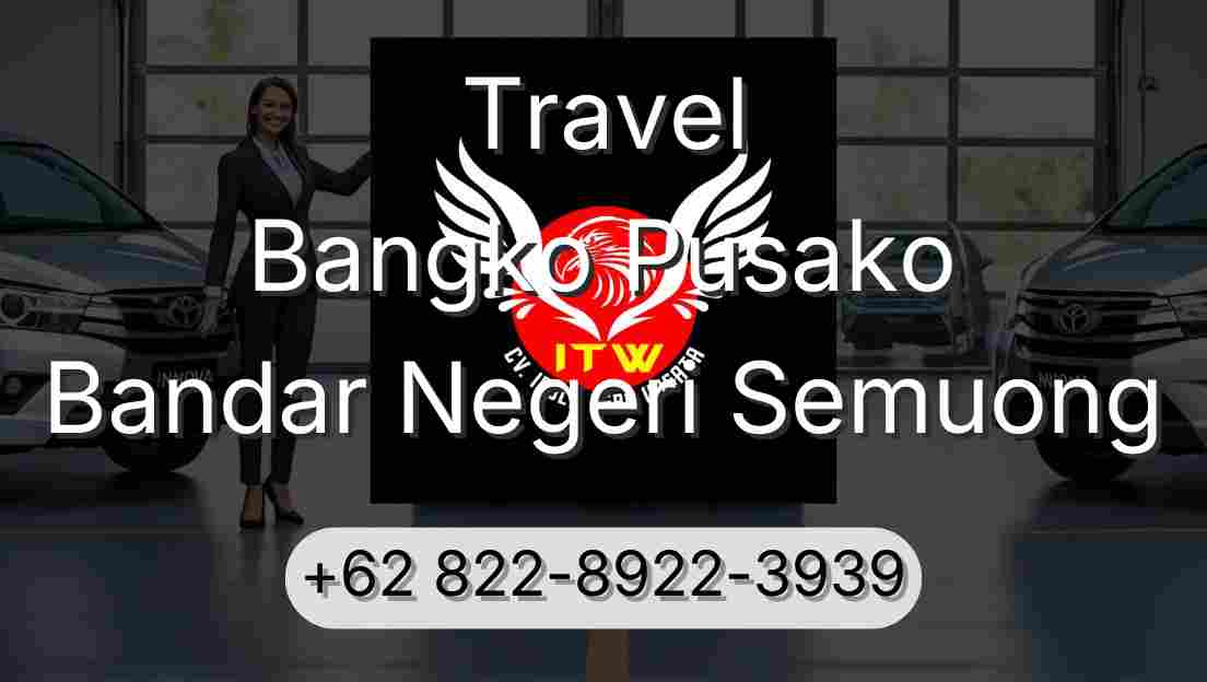 Travel Bangko Pusako Bandar Negeri Semuong