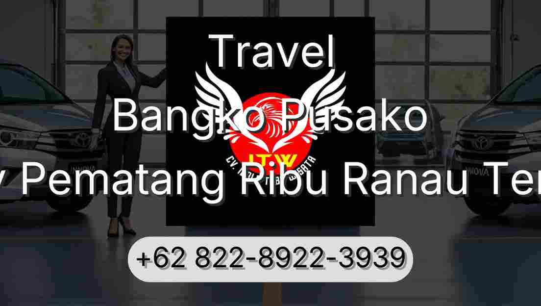 Travel Bangko Pusako Buay Pematang Ribu Ranau Tengah