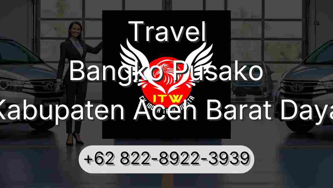 Travel Bangko Pusako Kabupaten Aceh Barat Daya