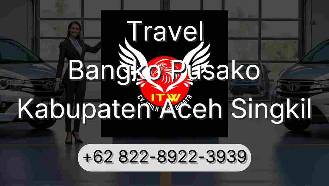 Travel Bangko Pusako Kabupaten Aceh Singkil