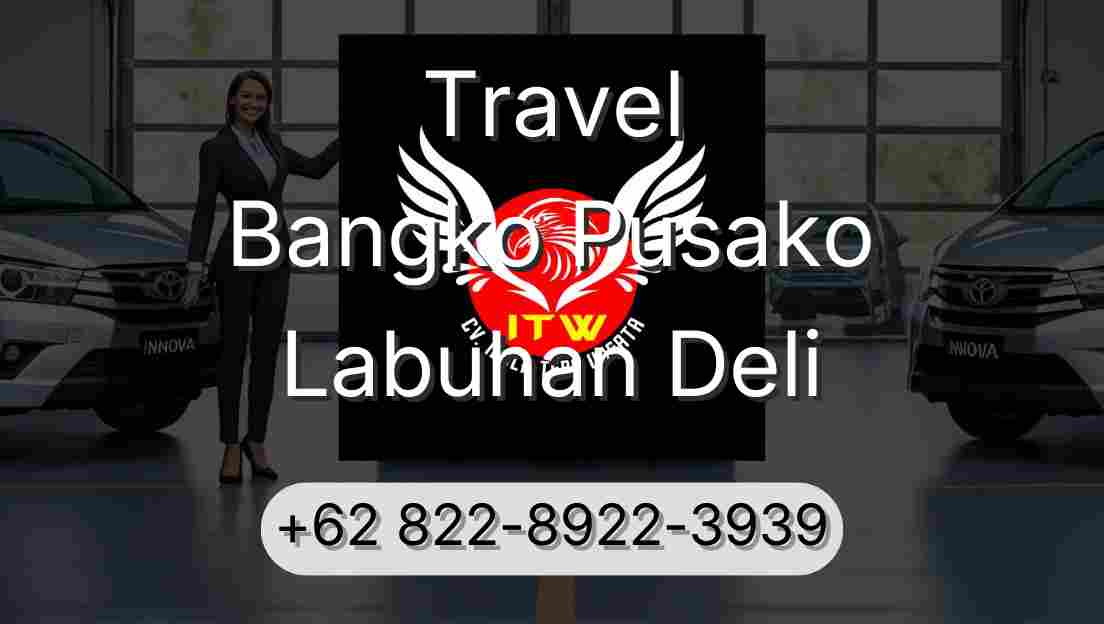 Travel Bangko Pusako Labuhan Deli