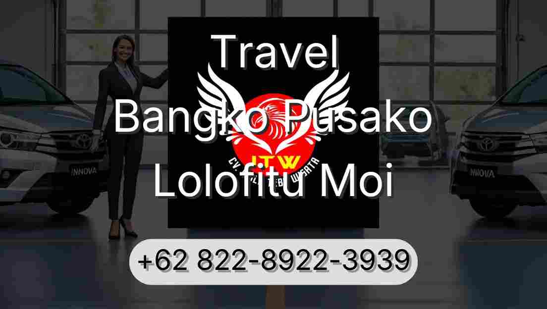 Travel Bangko Pusako Lolofitu Moi