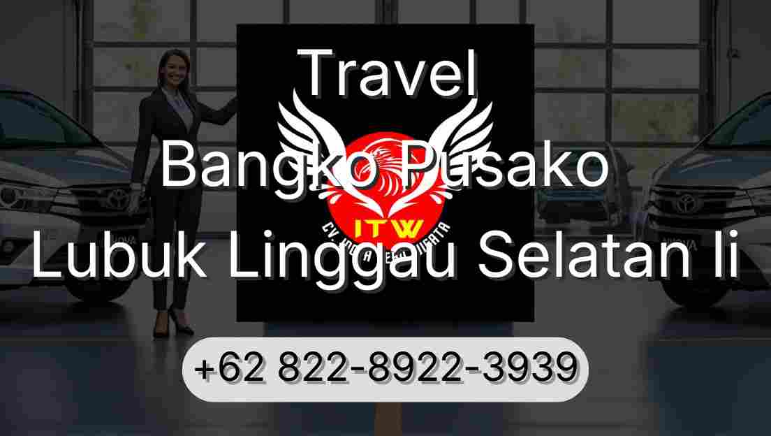 Travel Bangko Pusako Lubuk Linggau Selatan Ii