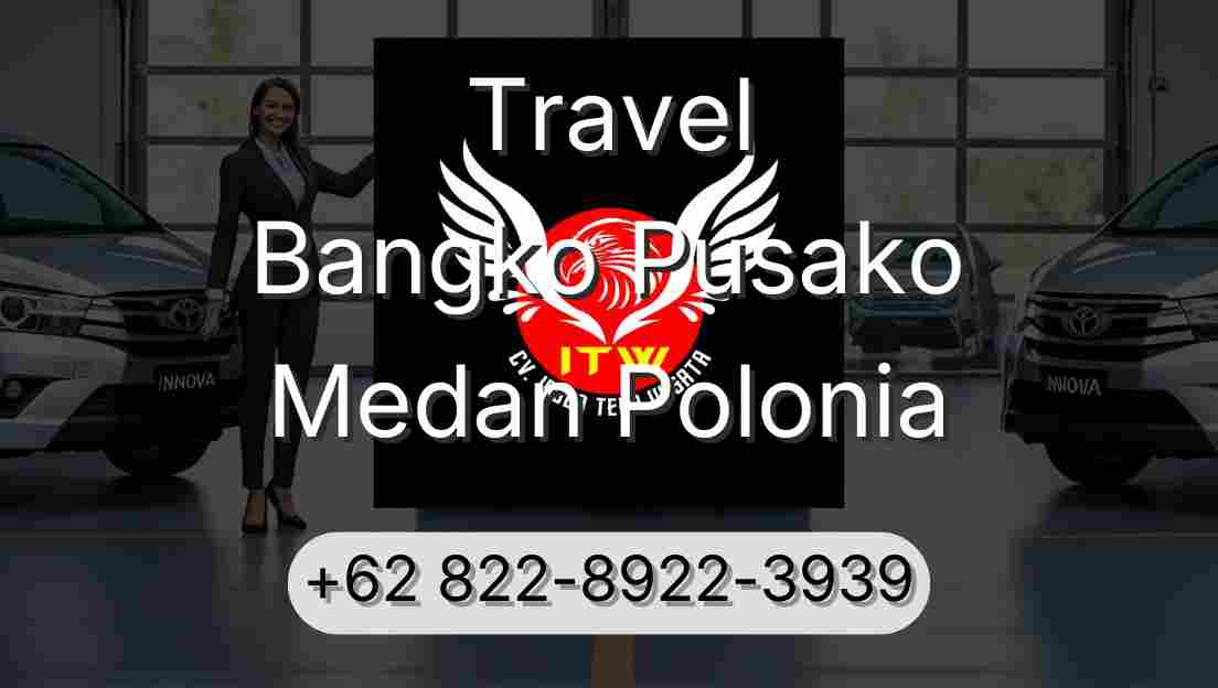 Travel Bangko Pusako Medan Polonia