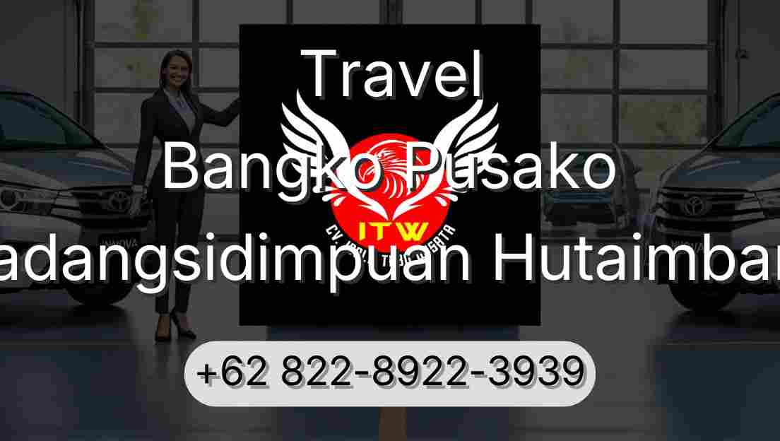 Travel Bangko Pusako Padangsidimpuan Hutaimbaru
