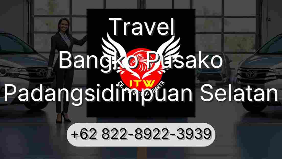 Travel Bangko Pusako Padangsidimpuan Selatan