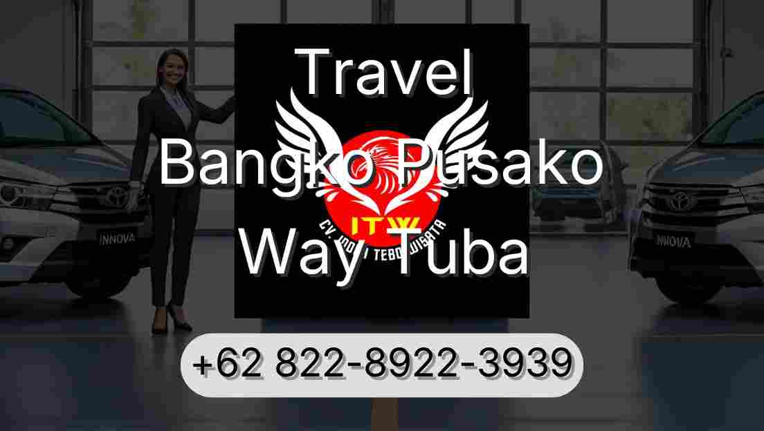 Travel Bangko Pusako Way Tuba