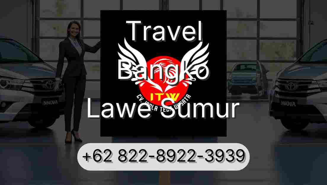 Travel Bangko Lawe Sumur