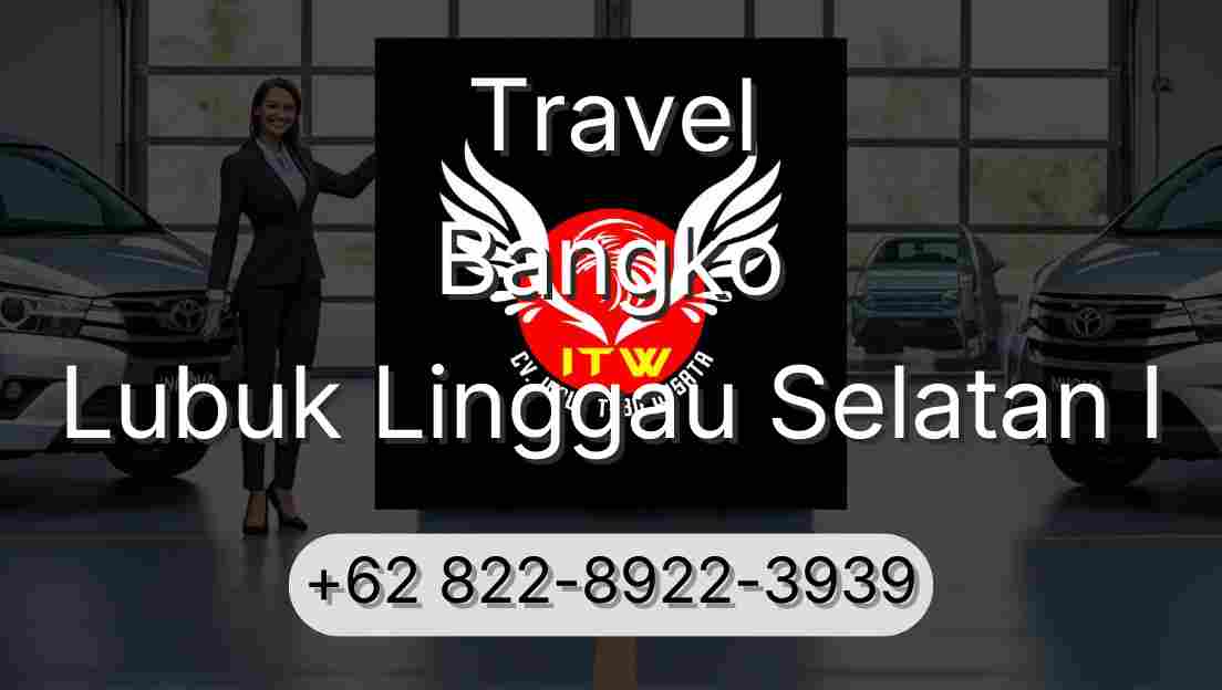 Travel Bangko Lubuk Linggau Selatan I