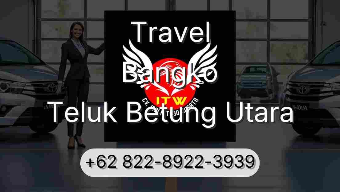 Travel Bangko Teluk Betung Utara
