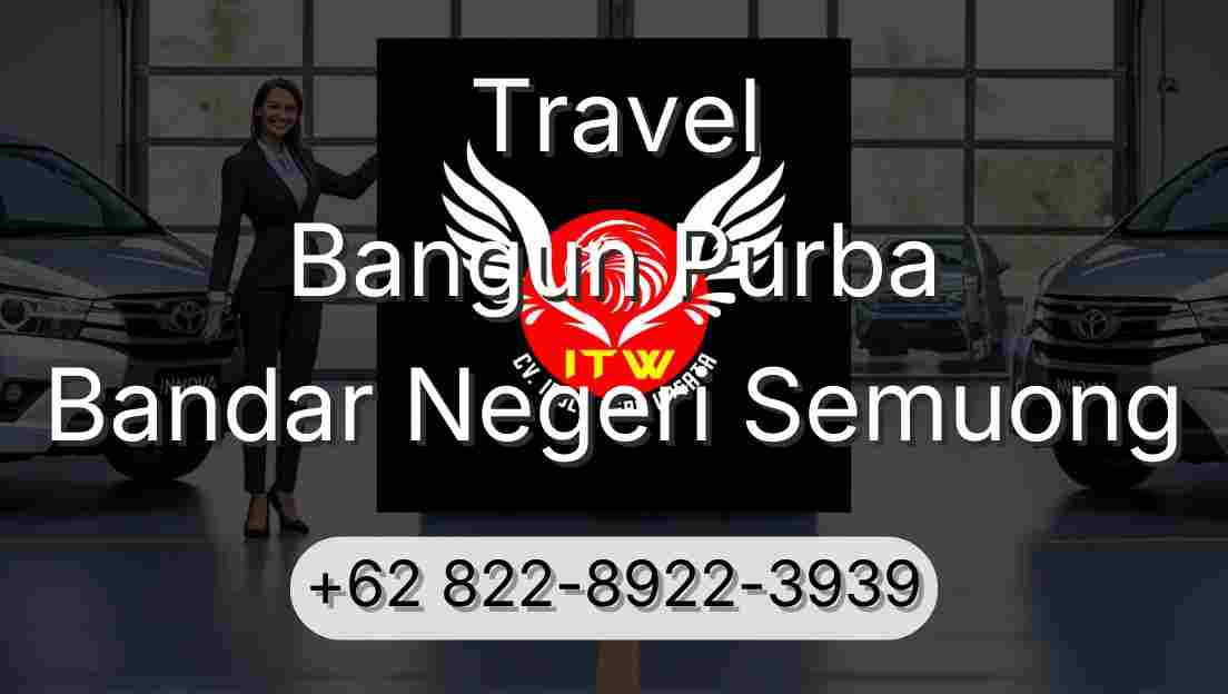 Travel Bangun Purba Bandar Negeri Semuong