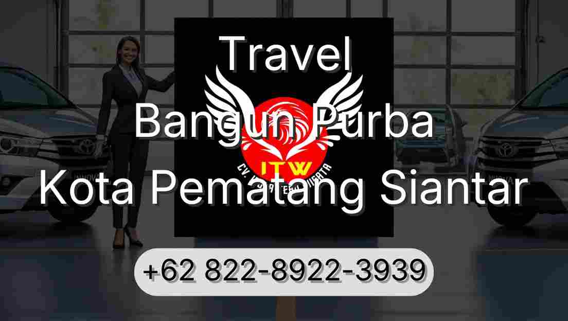 Travel Bangun Purba Kota Pematang Siantar