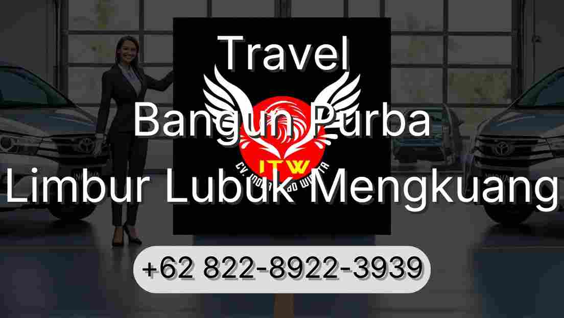 Travel Bangun Purba Limbur Lubuk Mengkuang